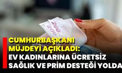 Cumhurbaşkanı Müjdeyi Açıkladı: Ev Kadınlarına Ücretsiz Sağlık Ve Prim Desteği Yolda