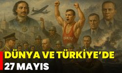 Dünya ve Türkiye’de 27 Mayıs