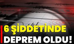 6 Şiddetinde Deprem Oldu!