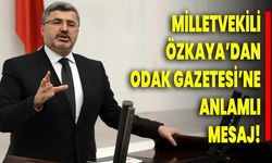 Milletvekili Özkaya’dan Odak Gazetesi’ne Anlamlı Mesaj!