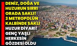 Deniz, Doğa Ve Huzurun Sırrı Orada Saklı! 3 Metropolün Kalbinde Saklı Huzur Diyarı! Genç Yaşlı Herkesin Gözdesi Oldu