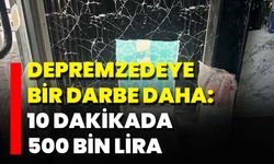 Depremzedeye Bir Darbe Daha: 10 Dakikada 500 Bin Lira