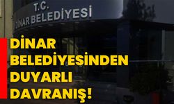 Dinar Belediyesinden duyarlı davranış!
