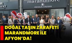 Doğal Taşın Zarafeti Marandmore ile Afyon’da!