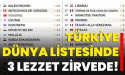 Türkiye Dünya Listesinde 3 Lezzet Zirvede!
