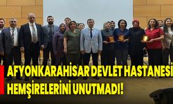 Afyonkarahisar Devlet Hastanesi’nde Hemşireler Haftası Coşkuyla Kutlandı!