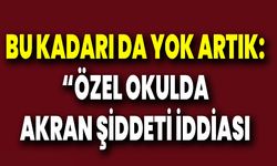 Bu Kadarı Da Yok Artık: “Özel Okulda Akran Şiddeti İddiası”