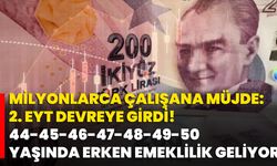 Milyonlarca Çalışana Müjde: 2. EYT Devreye Girdi! 44-45-46-47-48-49-50 Yaşında Erken Emeklilik Geliyor