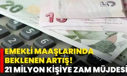 Emekli Maaşlarında Beklenen Artış! 21 Milyon Kişiye Zam Müjdesi