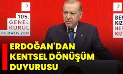 Erdoğan'dan kentsel dönüşüm duyurusu