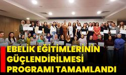 Ebelik eğitimlerinin güçlendirilmesi programı tamamlandı