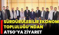 Sürdürülebilir Ekonomi Topluluğu’ndan ATSO’ya Ziyaret