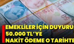 Emekliler İçin Duyuru: 50.000 TL’ye Nakit Ödeme O Tarihte