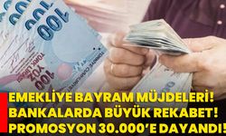 Emekliye bayram müjdeleri! Bankalarda büyük rekabet! Promosyon 30.000’e dayandı!
