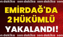Emirdağ'da 2 Hükümlü Yakalandı!