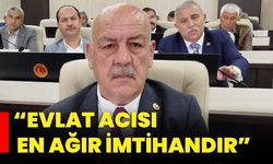 “Evlat acısı en ağır imtihandır”