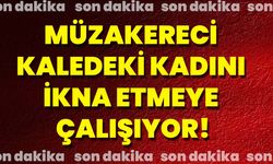 Müzakereci, kaledeki kadını ikna etmeye çalışıyor!