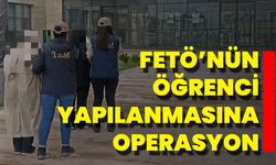 Fetö’nün Öğrenci Yapılanmasına Operasyon