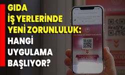 Gıda İş Yerlerinde Yeni Zorunluluk: Hangi Uygulama Başlıyor?