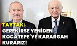 Taytak: Gerekirse yeniden Kocatepe’ye karargah kurarız!