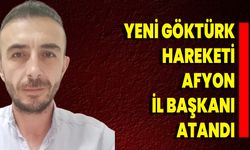 Yeni Göktürk Hareketi Afyonkarahisar İl Başkanı Atandı