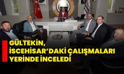 Gültekin, İscehisar’daki çalışmaları yerinde inceledi