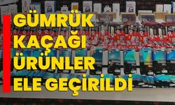 Gümrük kaçağı ürünler ele geçirildi