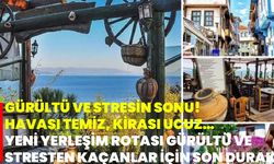 Gürültü ve Stresin Sonu! Havası Temiz, Kirası Ucuz… Yeni Yerleşim Rotası Gürültü ve Stresten Kaçanlar İçin Son Durak