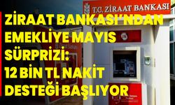 Ziraat Bankası’ndan Emekliye Mayıs Sürprizi: 12 Bin TL Nakit Desteği Başlıyor