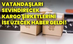 Vatandaşları sevindirecek, kargo şirketlerini ise üzecek haber geldi!
