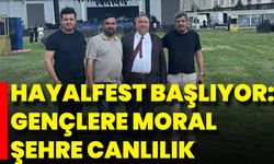 Hayalfest Başlıyor: Gençlere Moral, Şehre Canlılık