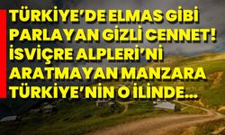 Türkiye’de Elmas Gibi Parlayan Gizli Cennet! İsviçre Alpleri’ni Aratmayan Manzara Türkiye’nin O İlinde…