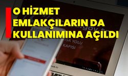 O Hizmet Emlakçıların da Kullanımına Açıldı