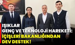 Işıklar Genç ve Teknoloji Hareketi: İçişleri Bakanlığından Dev Destek!