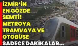 İzmir’in En Gözde Semti! Metroya, Tramvaya Ve Otobüse Sadece Dakikalar…