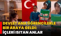 Devlet Ana öğrencilerle bir araya geldi: İçleri ısıtan anlar