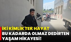 İki Kimlik Tek Hayat, Bu Kadarda Olmaz Dedirten Yaşam Hikayesi!