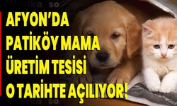 Afyonkarahisar’da Patiköy Mama Üretim Tesisi O Tarihte Açılıyor