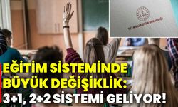 Eğitim sisteminde büyük değişiklik: 3+1, 2+2 sistemi geliyor!