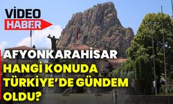 Afyonkarahisar hangi konuda Türkiye’de gündem oldu?