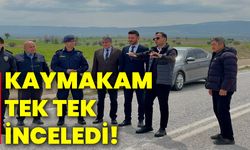 Kaymakam tek tek inceledi!