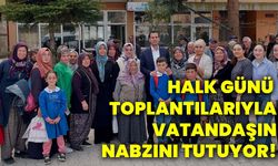 Halk günü toplantılarıyla vatandaşın nabzını tutuyor!