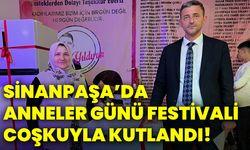 Sinanpaşa’da Anneler Günü Festivali coşkuyla kutlandı!