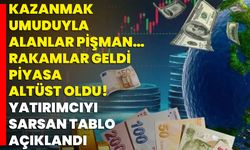 Kazanmak Umuduyla Alanlar Pişman… Rakamlar Geldi, Piyasa Altüst Oldu! Yatırımcıyı Sarsan Tablo Açıklandı