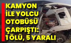 Kamyon İle Yolcu Otobüsü Çarpıştı: 1 Ölü, 5 Yaralı