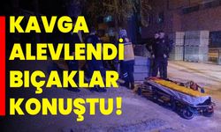 Kavga Alevlendi Bıçaklar Konuştu!