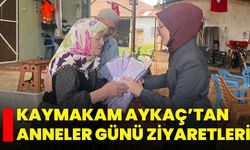 Kaymakam Aykaç’tan Anneler Günü Ziyaretleri