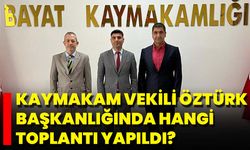 Kaymakam Vekili Öztürk Başkanlığında Hangi Toplantı Yapıldı?