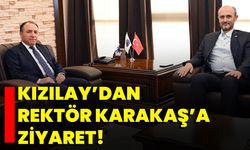 Kızılay’dan Rektör Karakaş’a Ziyaret!