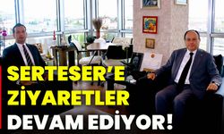 Serteser’e ziyaretler devam ediyor!